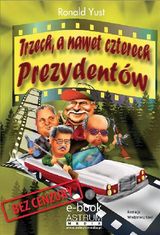 TRZECH, A NAWET CZTERECH PREZYDENTW