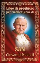 LIBRO DI PREGHIERE PER LINTERCESSIONE DI SAN GIOVANNI PAOLO II