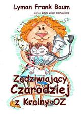 ZADZIWIAJ?CY CZARODZIEJ Z KRAINY OZ