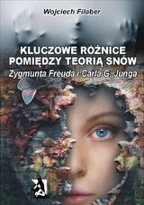 KLUCZOWE R?NICE POMI?DZY TEORI? SNW ZYGMUNTA FREUDA I CARLA G. JUNGA