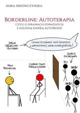 BORDERLINE: AUTOTERAPIA, CZYLI O SPRAWACH POWA?NYCH Z SOLIDN? DAWK? AUTOIRONII