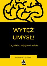 WYT?? UMYS?. ZAGADKI WSPOMAGAJ?CE INTELEKT