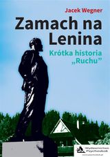 ZAMACH NA LENINA. KRTKA HISTORIA RUCHU