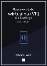 RZECZYWISTO?? WIRTUALNA (VR) DLA KA?DEGO  AFRAME I HTML 5