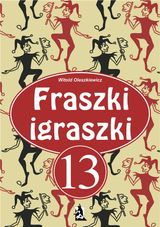 FRASZKI IGRASZKI 13