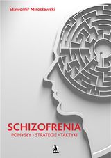 SCHIZOFRENIA - POMYS?Y, STRATEGIE I TAKTYKI