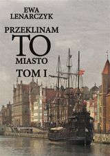 PRZEKLINAM TO MIASTO. TOM I