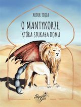 O MANTYKORZE, KTRA SZUKA?A DOMU