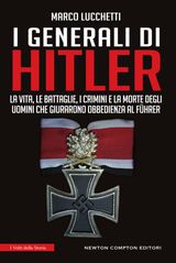 I GENERALI DI HITLER
ENEWTON SAGGISTICA