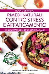 RIMEDI NATURALI CONTRO STRESS E AFFATICAMENTO
ENEWTON MANUALI E GUIDE