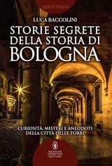 STORIE SEGRETE DELLA STORIA DI BOLOGNA
ENEWTON SAGGISTICA