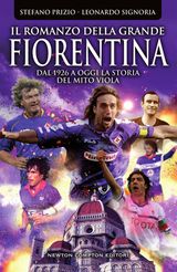 IL ROMANZO DELLA GRANDE FIORENTINA
ENEWTON SAGGISTICA