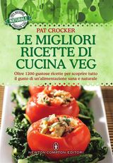 LE MIGLIORI RICETTE DI CUCINA VEG
ENEWTON MANUALI E GUIDE