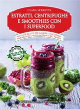 ESTRATTI, CENTRIFUGHE E SMOOTHIES CON I SUPERFOOD
ENEWTON MANUALI E GUIDE