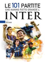 LE 101 PARTITE CHE HANNO FATTO GRANDE L&APOS;INTER
ENEWTON SAGGISTICA