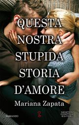 QUESTA NOSTRA STUPIDA STORIA D&APOS;AMORE
ENEWTON NARRATIVA