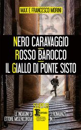 NERO CARAVAGGIO - ROSSO BAROCCO - IL GIALLO DI PONTE SISTO
ENEWTON NARRATIVA