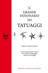 IL GRANDE DIZIONARIO DEI TATUAGGI
ENEWTON SAGGISTICA