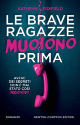 LE BRAVE RAGAZZE MUOIONO PRIMA
ENEWTON NARRATIVA