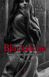 BLACKSTONE. NON VOGLIO DIMENTICARTI
ENEWTON NARRATIVA