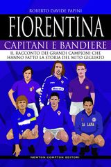 FIORENTINA. CAPITANI E BANDIERE
ENEWTON MANUALI E GUIDE