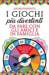 I GIOCHI PI DIVERTENTI DA FARE CON GLI AMICI E IN FAMIGLIA
ENEWTON MANUALI E GUIDE