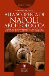 ALLA SCOPERTA DI NAPOLI ARCHEOLOGICA
ENEWTON SAGGISTICA