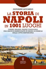 LA STORIA DI NAPOLI IN 1001 LUOGHI
ENEWTON MANUALI E GUIDE