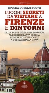 LUOGHI SEGRETI DA VISITARE A FIRENZE E DINTORNI
ENEWTON MANUALI E GUIDE