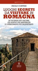 LUOGHI SEGRETI DA VISITARE IN ROMAGNA
ENEWTON MANUALI E GUIDE