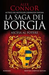 LA SAGA DEI BORGIA. ASCESA AL POTERE
ENEWTON NARRATIVA