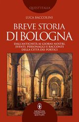 BREVE STORIA DI BOLOGNA
ENEWTON SAGGISTICA