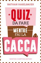 QUIZ DA FARE MENTRE FAI LA CACCA
ENEWTON MANUALI E GUIDE