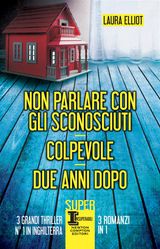 NON PARLARE CON GLI SCONOSCIUTI - COLPEVOLE - DUE ANNI DOPO
ENEWTON NARRATIVA