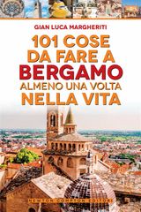 101 COSE DA FARE A BERGAMO ALMENO UNA VOLTA NELLA VITA
ENEWTON MANUALI E GUIDE