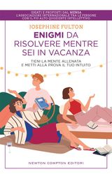 ENIGMI DA RISOLVERE MENTRE SEI IN VACANZA
ENEWTON MANUALI E GUIDE