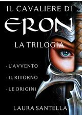 IL CAVALIERE DI ERON - TRILOGIA COMPLETA