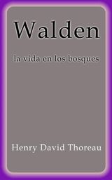 WALDEN LA VIDA EN LOS BOSQUES