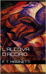 L&APOS;ALCVA D&APOS;ACCIAIO