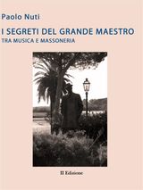 GIACOMO PUCCINI - I SEGRETI DEL GRANDE MAESTRO TRA MUSICA E MASSONERIA- II EDIZIONE