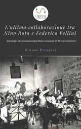 LULTIMA COLLABORAZIONE TRA NINO ROTA E FEDERICO FELLINI