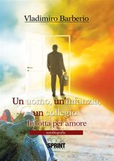 UN UOMO, UN&APOS;INFANZIA, UN COLLEGIO