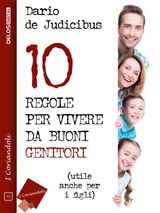 10 REGOLE PER VIVERE DA BUONI GENITORI