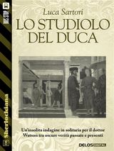 LO STUDIOLO DEL DUCA
SHERLOCKIANA