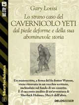 LO STRANO CASO DEL CAVERNICOLO YETI DAL PIEDE DEFORME E DELLA SUA ABOMINEVOLE STORIA