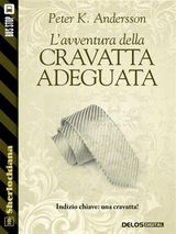 LAVVENTURA DELLA CRAVATTA ADEGUATA