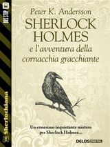 SHERLOCK HOLMES E LAVVENTURA DELLA CORNACCHIA GRACCHIANTE