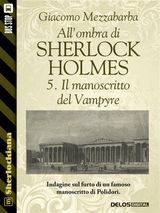 ALLOMBRA DI SHERLOCK HOLMES - 5. IL MANOSCRITTO DEL VAMPYRE