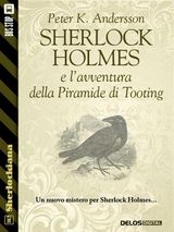 SHERLOCK HOLMES E LAVVENTURA DELLA PIRAMIDE DI TOOTING