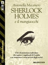 SHERLOCK HOLMES E IL MANGIAOCCHI
SHERLOCKIANA